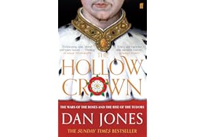The Hollow Crown: The Wars of the Roses and the Rise of the Tudors