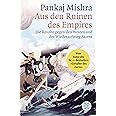 Aus den Ruinen des Empires: Die Revolte gegen den Westen und der Wiederaufstieg Asiens