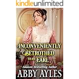 Inconveniently Betrothed to an Earl: A Clean & Sweet Regency Historical Romance