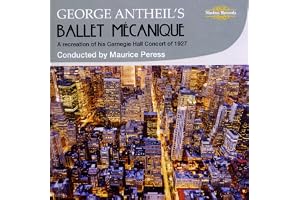 George Antheil's: Ballet Mecanique