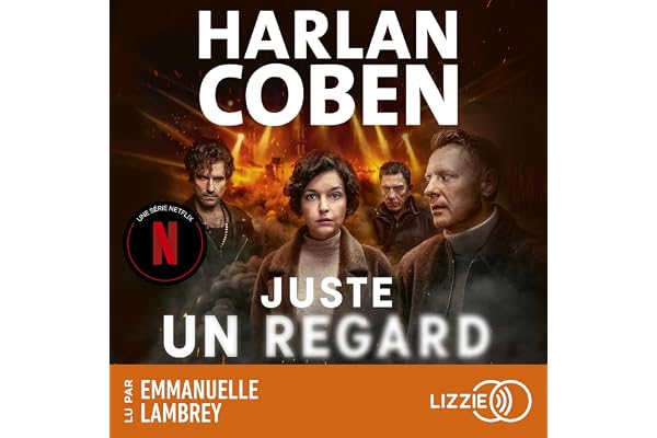 Juste un regard: Désormais une série Netflix