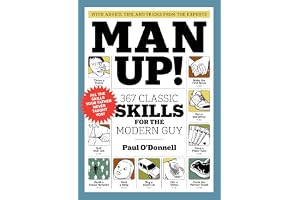 Man Up!: 367 Classic Skills for the Modern Guy