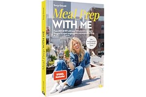Kochbuch Gesunde Ernährung – Meal Prep with Me: From MO•AI NY with Love: 100 saisonale und vegane Rezepte für einen ausgewogenen Alltag. inkl. Wochenplan & Einkauflisten. Spiegel-Bestseller