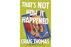 That's Not How It Happened: A Novel