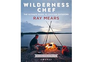 Wilderness Chef: The Ultimate Guide to Cooking Outdoors