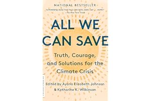 All We Can Save: Truth, Courage, and Solutions for the Climate Crisis (One World Essentials)