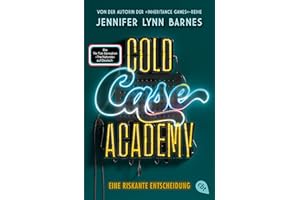 Cold Case Academy - Eine riskante Entscheidung: Die deutsche Ausgabe des BookTok-Bestsellers 'The Naturals' von der Bestsellerautorin der 'The Inheritance Games': 3