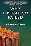 Why Liberalism Failed: Politics and Culture Series