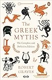 The Greek Myths: The Complete and Definitive Edition