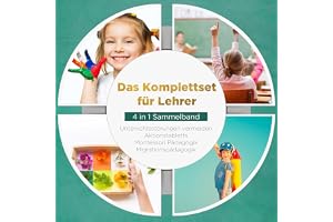 Das Komplettset für Lehrer - 4 in 1 Sammelband: Unterrichtsstörungen vermeiden / Aktionstabletts / Montessori Pädagogik / Mig