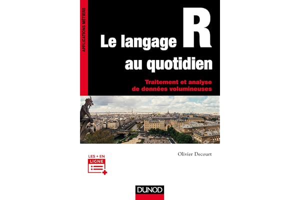 Le langage R au quotidien: Traitement et analyse de données volumineuses. Mise en pratique avec exemples en Open Data