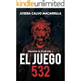 El juego 532: Un thriller adictivo e impactante. (El Club n&ordm; 1)