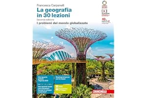 La geografia in 30 lezioni. I problemi del mondo globalizzato. Per le Scuole superiori. Con e-book. Con espansione online