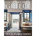 Haute Bohemians Greece: Interiors, Architecture, and Landscapes