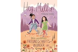 Hey, Milla! (Band 2) - Mein perfektes Freundschaftswunder: Kinderbuch für Mädchen und Jungen ab 8 Jahre