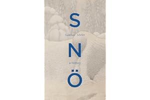 Sno: A beautiful natural history of snow and the effects of climate change from the award-winning environmentalist