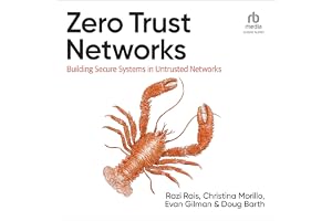 Zero Trust Networks (2nd Edition): Building Secure Systems in Untrusted Networks