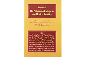 The Philosophical Allegories and Mystical Treatises: A Parallel Persian-English Text (Bibliotheca Iranica: Intellectual Traditions Series, Band 2)
