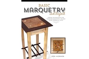 Basic Marquetry and Beyond: Expert Techniques for Crafting Beautiful Images with Veneer and Inlay