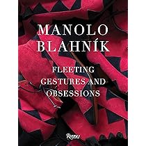 マノロブラニク Fleeting Gestures and Obsessions FLEETING GESTURES AND OBSESSIONS | Manolo Blahnik: Fleeting