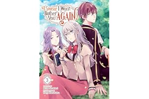 I Swear I Won't Bother You Again! (Light Novel) Vol. 3