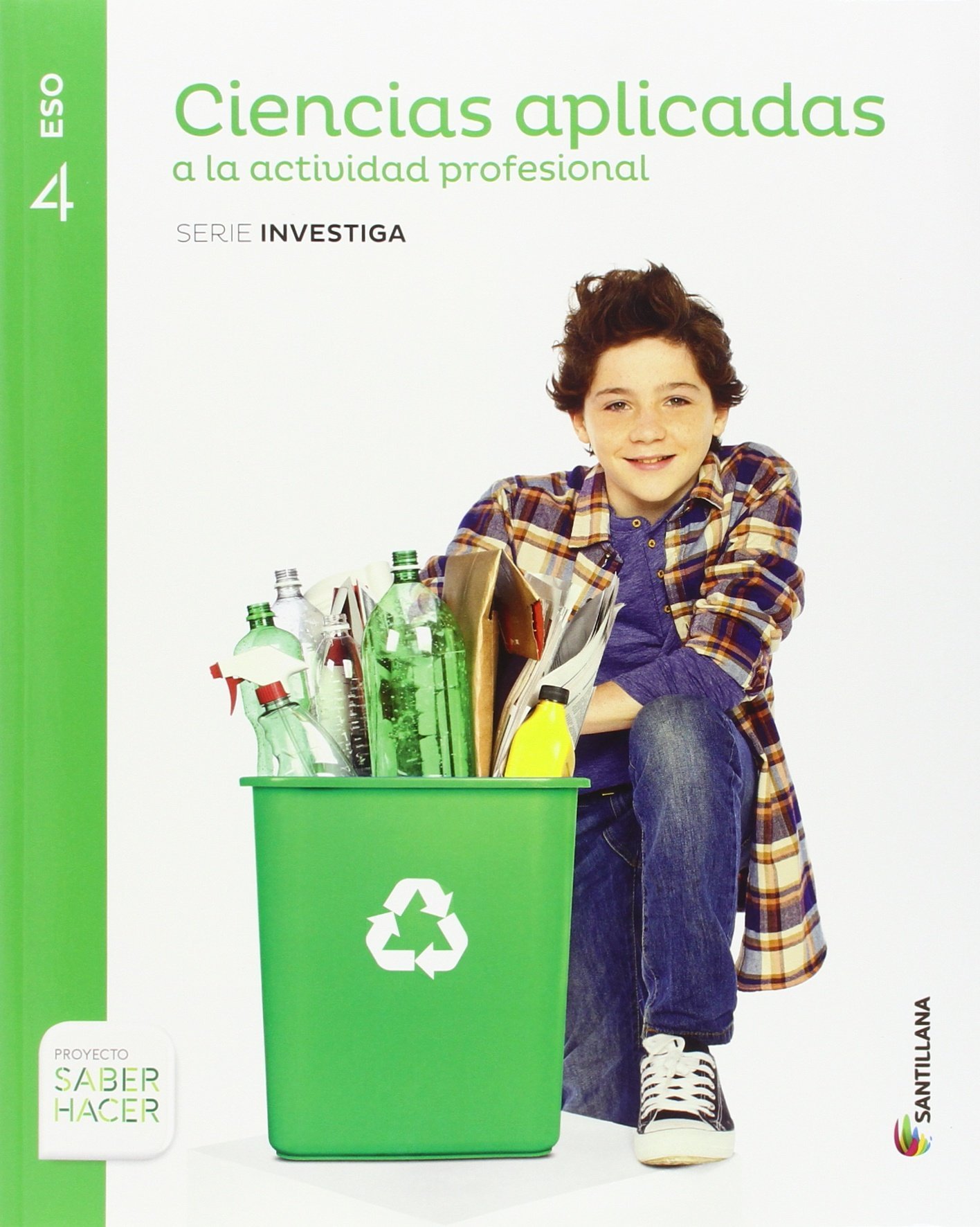 CIENCIAS APLICADAS A LA ACTIVIDAD PROFESIONAL SERIE INVESTIGA 4 ESO SABER HACER