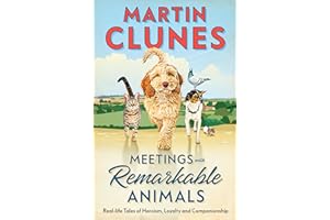 Meetings With Remarkable Animals: From the familiar and much-loved face on our television screens since the 1990s