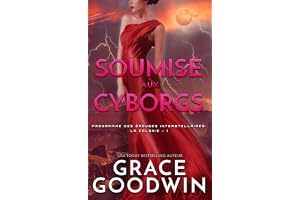 Soumise aux Cyborgs (Programme des Épouses Interstellaires: La Colonie t. 1)