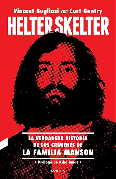 Helter Skelter La Verdadera Historia De Los Crimenes De La Familia Manson Spanish Edition Ebook Bugliosi Vincent Gentry Curt Cereceda Oyon Gabriel Amazon Fr