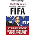 The Dirty Game: Uncovering the Scandal at FIFA