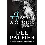 Always A Choice (The ): A hot explicit BDSM billionaire romance (The Choices Series Book Book 2)
