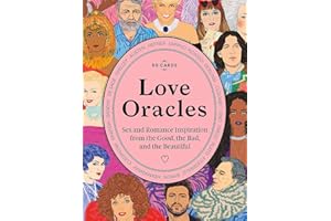 LAURENCE KING Love Oracles: Sex and Romance Inspiration from the Good, the Bad, and the Beautiful