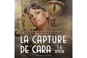 La Capture de Cara: Les Seigneurs Dragons de Valdier, Tome 2