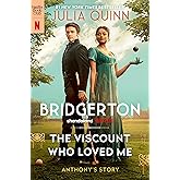 The Viscount Who Loved Me [TV Tie-in]: Bridgerton: 2