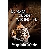 Komm' für den Wikinger (Wikinger Erotik Historische Romanze 1)