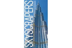 Skyscrapers: A History of the World's Most Extraordinary Buildings - Revised and Updated