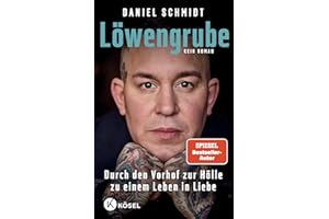 Löwengrube: Durch den Vorhof zur Hölle zu einem Leben in Liebe. Kein Roman - Vom Wirt der legendären Hamburger Kiezkneipe Elbschlosskeller