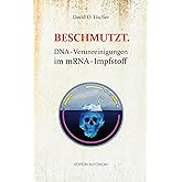 Beschmutzt.: DNA-Verunreinigungen im mRNA-Impfstoff