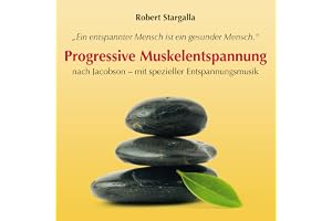 Progressive Muskelentspannung nach Jacobson - mit spezieller Entspannungsmusik
