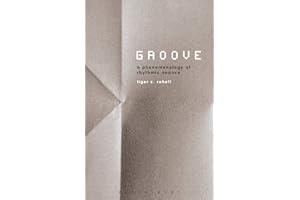 Groove: A Phenomenology of Rhythmic Nuance