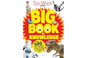 The Week Junior Big Book of Knowledge: The ultimate book for curious kids with over 500 incredible true stories and astonishing facts
