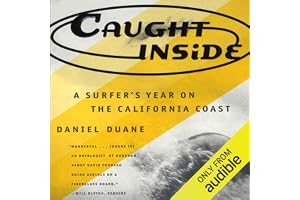Caught Inside: A Surfer’s Year on the California Coast