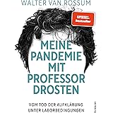 Meine Pandemie mit Professor Drosten: Vom Tod der Aufklärung unter Laborbedingungen