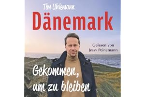 Dänemark - Gekommen, um zu bleiben: Mit einem Vorwort von Norbert Heisterkamp