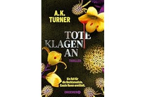 Tote klagen an: Ein Fall für die Rechtsmedizin. Cassie Raven ermittelt. | »Zeitgemäß, düster, spannend.« Paula Hawkins (Raven & Flyte ermitteln, Band 3)