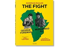 Norman Mailer. Neil Leifer. Howard L. Bingham. The Fight