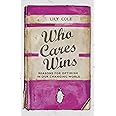 Who Cares Wins Reasons For Optimism In Our Changing World Cole Lily