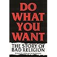 Do What You Want: The Story of Bad Religion