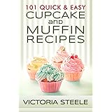 101 Quick & Easy Cupcake and Muffin Recipes