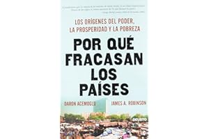 Por qué fracasan los países: Los orígenes del poder, la prosperidad y la pobreza (Deusto)